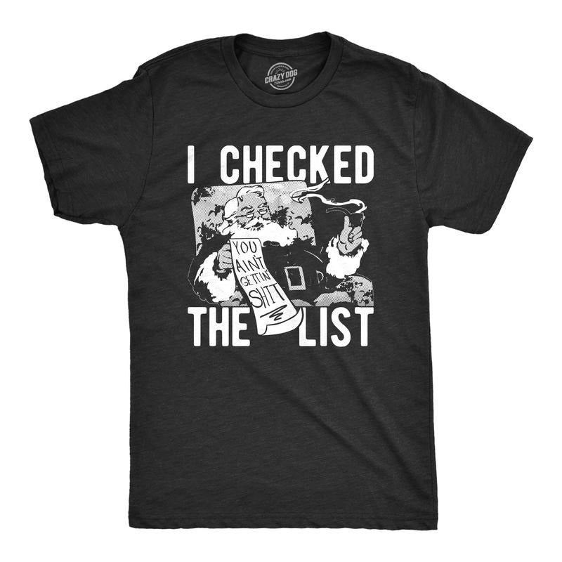 Mens I Checked The List You Ain't Getting Shit Tshirt Funny Christmas Santa Tee