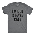 Mens I'm Old And I Have Cats Tshirt Funny Crazy Cat Dad Kitty Lover Graphic Tee Mens Funny T Shirts Cool Tees Soft Stylish Casual Menswear Funny Cat T Shirt Novelty Tees for Guys Dark Grey