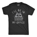 Mens Ill Be In My Office T Shirt Funny Raccoon Garbage Trash Can Tee For Guys Mens Funny T Shirts Cool Tees Soft Stylish Casual Menswear Sarcastic Apparel for Men Funny Animal Short Sleeve Novelty Black -