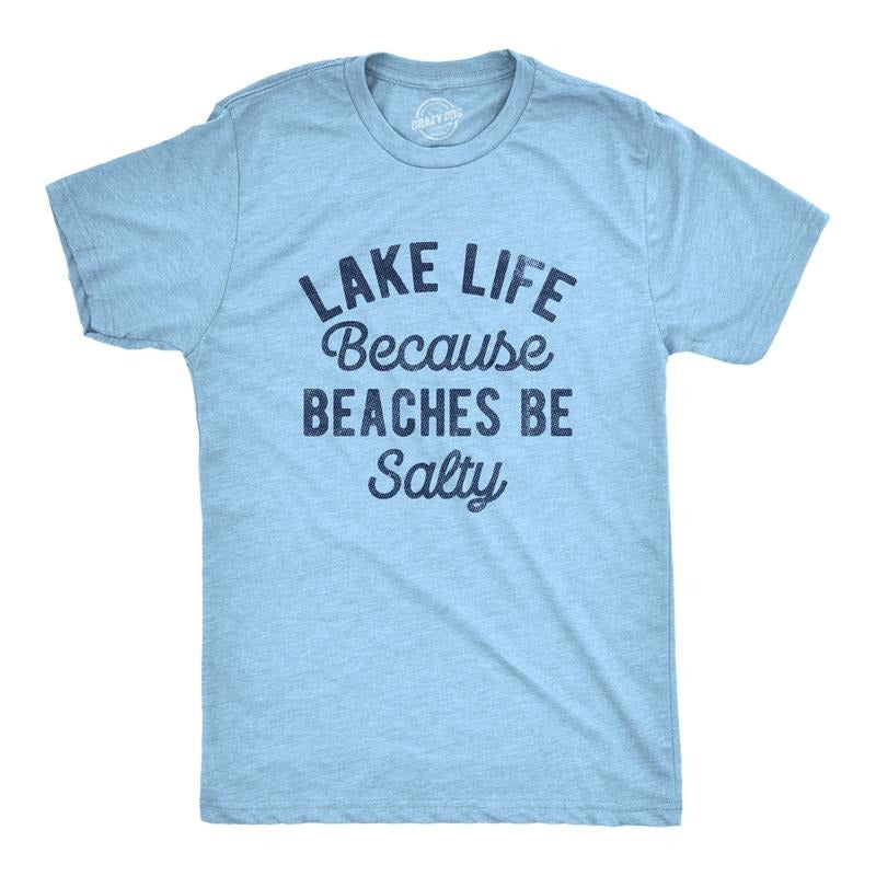 Mens Lake Life Because Beaches Be Salty T Shirt Funny Fresh Water Vacation Tee for Guys Mens Funny T Shirts Cool Tees Soft Stylish Casual Menswear Funny Summer Short Sleeve Novelty Tees for Guys Light Blue