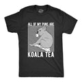Mens My Puns Are Koala Tea T shirt Funny Sarcasm Bear Australia Funny Joke Tee Mens Funny T Shirts Cool Tees Soft Stylish Casual Menswear Sarcastic Apparel for Men Funny Animal Short Sleeve Novelty Black