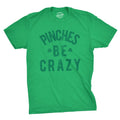 Mens Pinches Be Crazy T Shirt Funny Sarcastic Saint Patricks Day St Patty Tee Mens Funny T Shirts Cool Tees Soft Stylish Casual Green