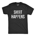 Mens Shirt Happens T Shirt Funny Curse Words Cussing Joke Tee For Guys Mens Funny T Shirts Cool Tees Soft Stylish Casual Menswear Funny Sarcastic T Shirt Novelty Tees for Men Black -