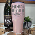 Mental Health Matters Laser Etched Tumbler