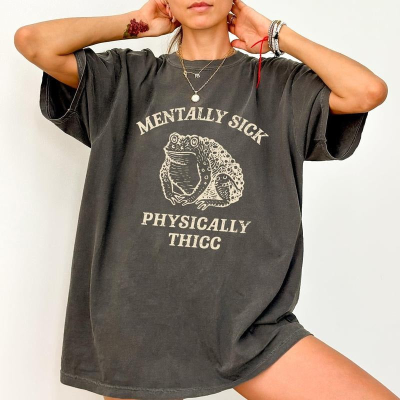 Mentally Sick T-shirt, Physically Thicc, Frog, Toad, Meme, Aesthetic, Funny, Women's Crew Neck, Crewneck