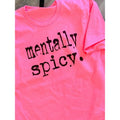 Mentally Spicy Graphic Tee