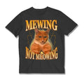 Mewing Not Meowing, Mewing Meme Shirt, Cat Sigma Meme t-shirt