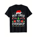 Most Likely To Overshop Shopping squad family Joke Christmas T-Shirt, 100% Cotton, Gift for Men Women Dad Mom Friends, S-XXXL, Black made in usa