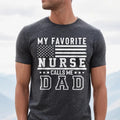 My Favorite Nurse Calls Me Dad Shirt | Nurse Dad T-shirt | Father's Day Gift | Funny Nurse Gift