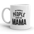 My Favorite People Call Me Mama Mug Cute Mothers Day Coffee Cup - 11oz Funny Coffee Mugs Ceramic Printed Drinkware Cup