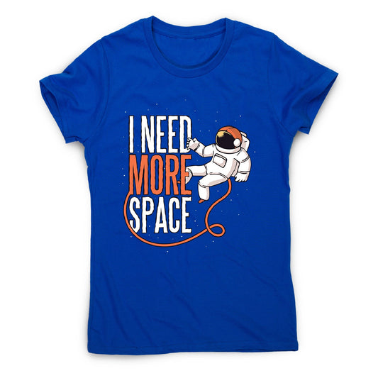 Need more space - women's funny illustrations t-shirt