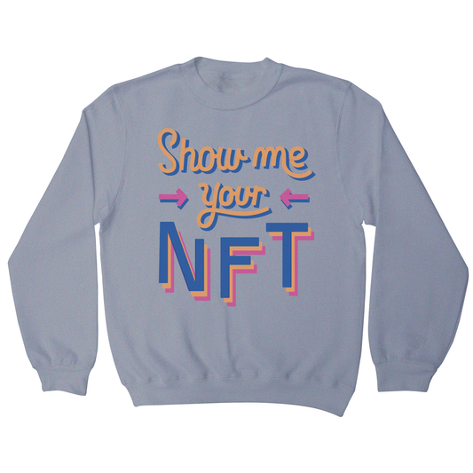 NFT technology funny quote sweatshirt