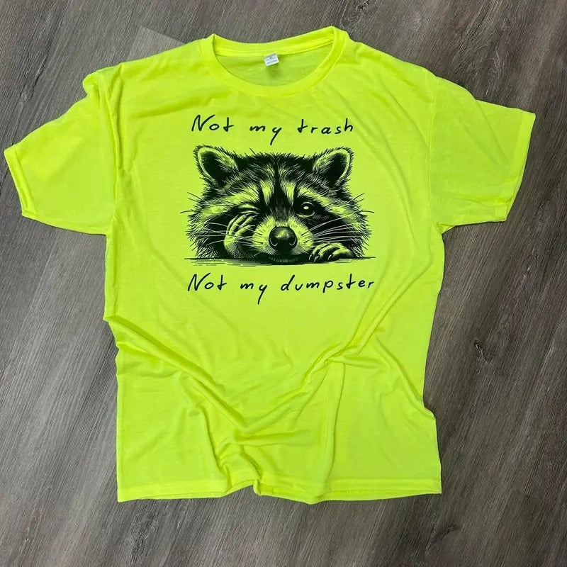 Not My Trash Not My Dumpster SAFETY YELLOW