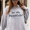 Not Today Muggle F Sweatshirt Womenswearstyle{n002}2