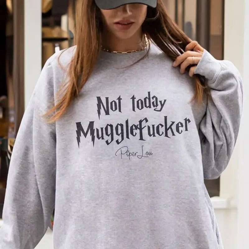 Not Today Muggle F Sweatshirt Womenswearstyle{n002}2