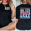 Oh For Peeps Sake T-Shirt, Cute Easter T Shirt, Happy Easter Shirt, Easter Family Shirt, Rabbit Lover Shirt, Easter Day Gift