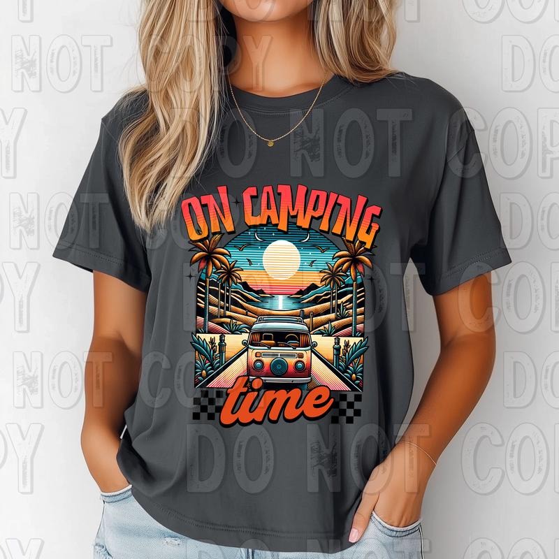 On Camping Time DTF Transfers - THIS IS NOT A SHIRT