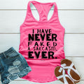 I Have Never Faked A Sarcasm Apparel, Proudly Printed In The USA, Tee / Tank / V Neck Gray / White / Blue / Hot Pink / Orange, #sassy #cute #blackprint