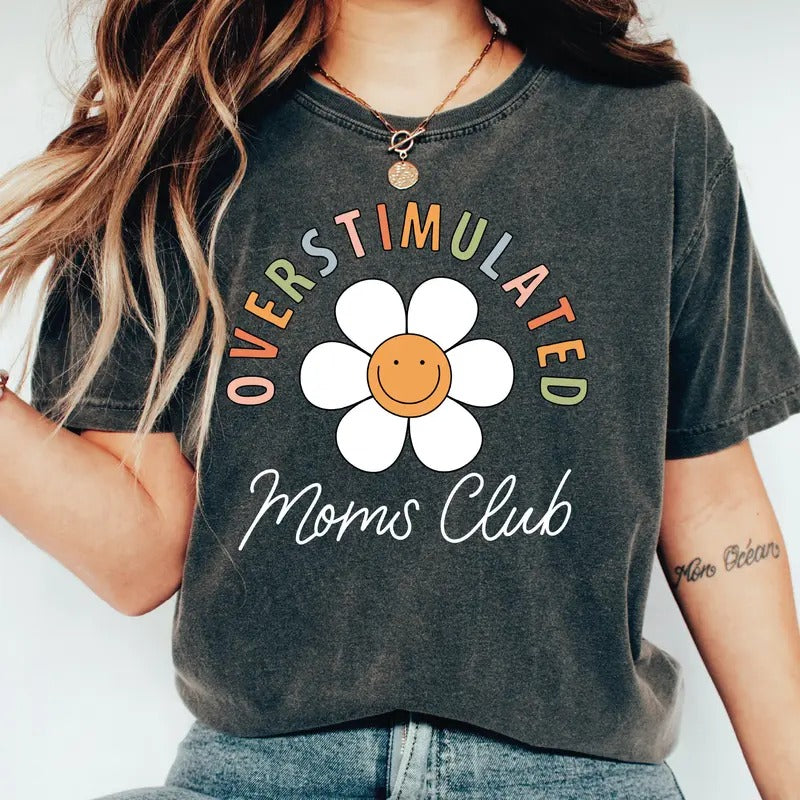 Overstimulated Moms Club Shirt Mama T-shirt Mom Shirt
