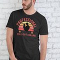 PROFESSIONAL PULL OUT FAILURE T Shirt, Unisex Cotton