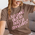 PUFF 'It's a Good Day to have a Good Day' Tee