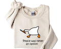 Peace Was Never An Option Shirt, Funny Duck Shirt
