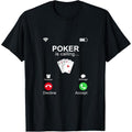 Poker Is Calling Phone Design - Funny Poker T-Shirt made in usa