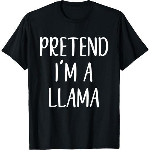 Pretend I'm A Llama Costume Halloween Simple Funny T-Shirt Made in USA