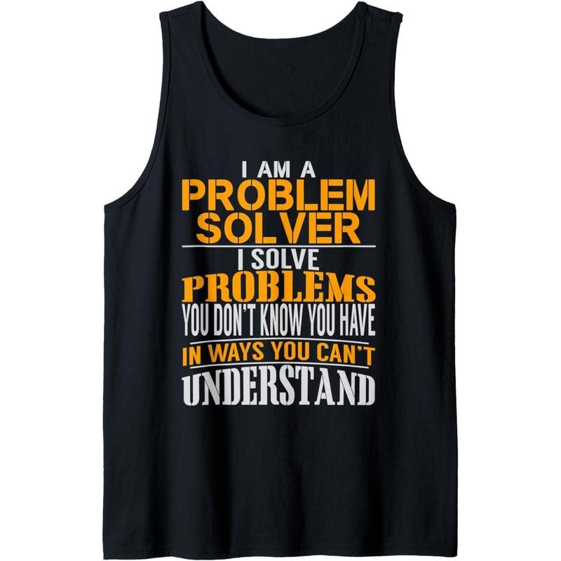 Problem Solver Solve Problems Don't Know You Have Swagazon Tank Top