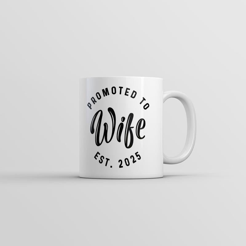 Promoted to Wife 2025 Mug Funny Sarcastic Family Marriage Graphic Novelty Coffee Cup-11oz Funny Coffee Mugs Ceramic Printed Drinkware Cup