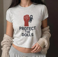 Protect The Dolls Baby Tee, Feminist Crop Top, Girl Power Graphic Shirt, Soft Protest Tee, Empowerment Slogan Tee