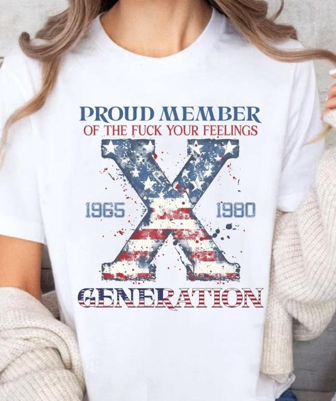 Proud Member Your Feelings Generation Generation X Sag, Gen-X T-Shirt