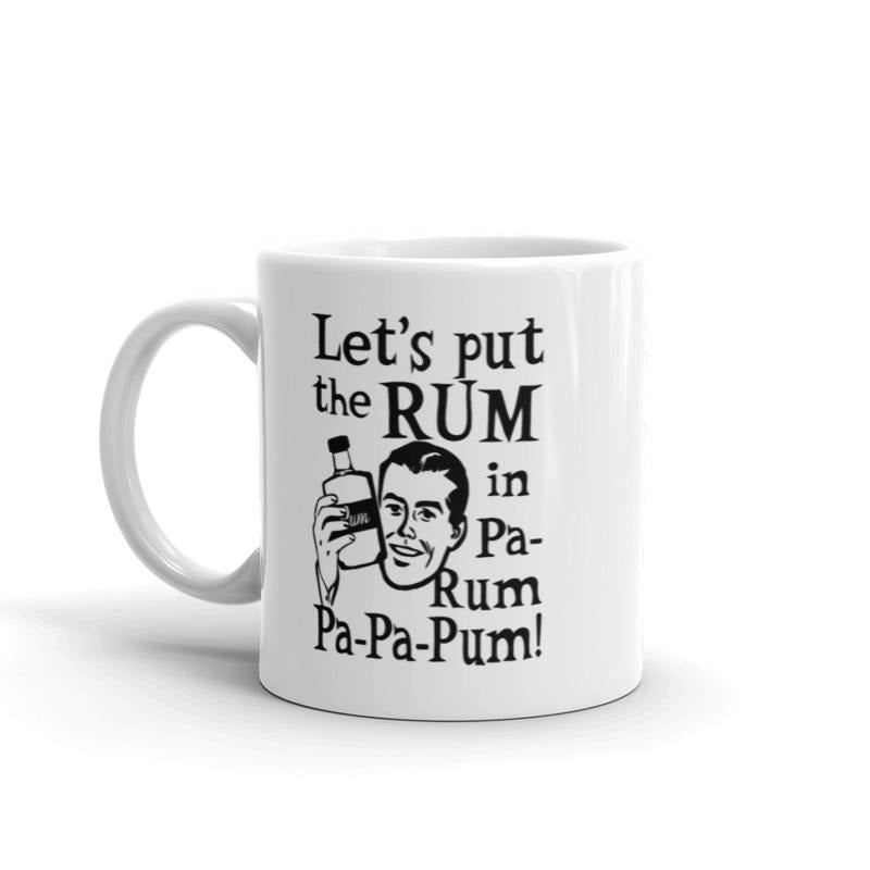 Put The Rum In Pa Rum Pa Pa Pum Mug Funny Christmas Coffee Cup - 11oz Funny Coffee Mugs Ceramic Printed Drinkware Cup