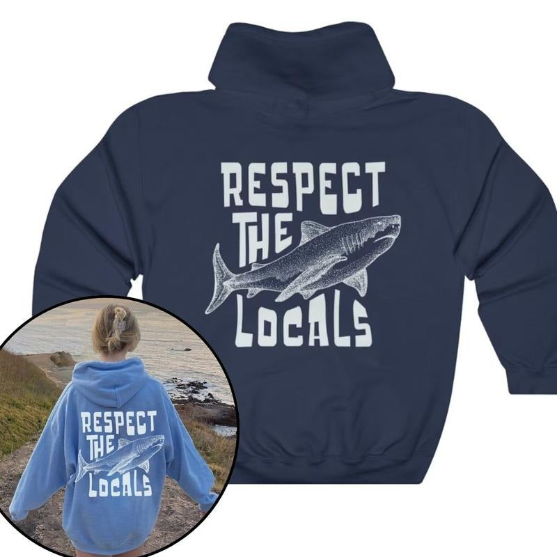 Respect The Locals Hoodie Surfing Hoodie Save The Shark Sweatshirt Oversize Pullover Vsco Hoodie