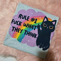 Rule #1 F what they think , Funny Graphic Tee