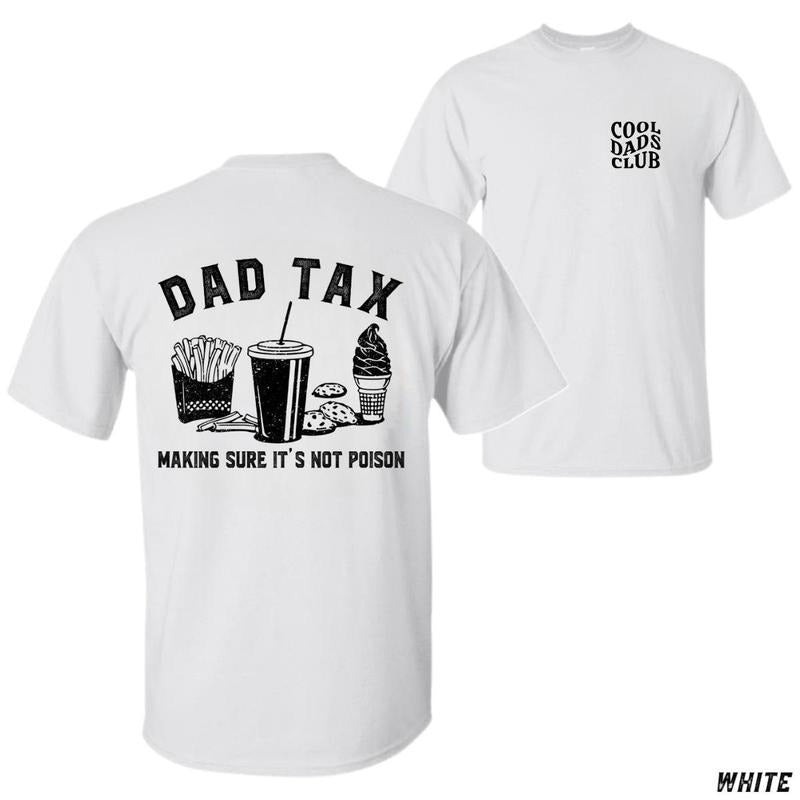 [Sale Up To 60%] Dad Tax T-shirt - Fun Design Featuring Snacks And Humorous Quote Perfect For Father's Day Unisex Casual Tee