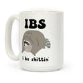 [Sale up to 50%] IBS I Be Shittin' Coffee Mug, Funny Mug