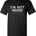 Sarcastic Humor Shirts, Not Weird I'm Limited Edition Men's Humor Graphic Novelty Sarcastic Funny T-Shirt Menswear Top Casual Classic