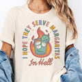 Sarcastic I Hope They Serve Margaritas In Hell Graphic Tee Funny Relatable Tshirts Womens Casual Unisex Top Drinks In Hell Mom Life T-Shirts