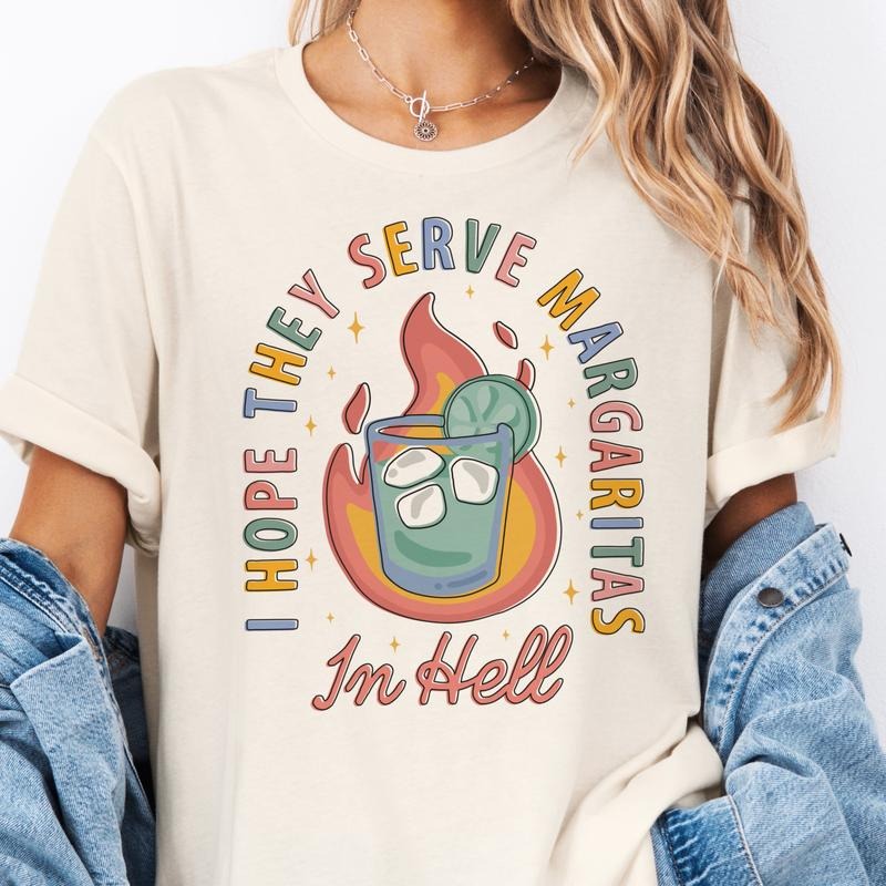 Sarcastic I Hope They Serve Margaritas In Hell Graphic Tee Funny Relatable Tshirts Womens Casual Unisex Top Drinks In Hell Mom Life T-Shirts