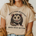 Sarcastic Mental Rock Bottom Graphic Tee Opossum Funny Quote Tshirt Relatable Womens T-Shirt