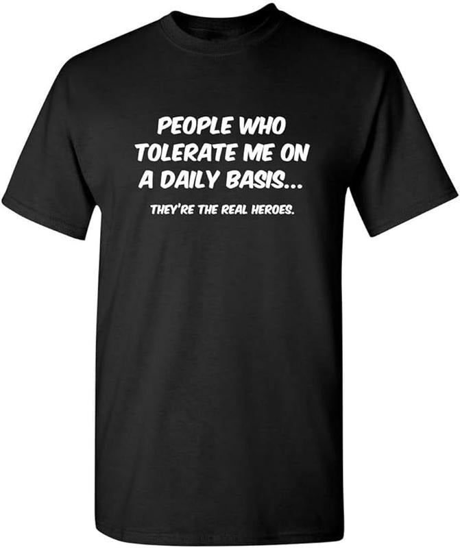 Sarcastic Work Shirts, People Who Tolerate Me On A Daily Basis Sarcastic Funny T-Shirt Menswear Top