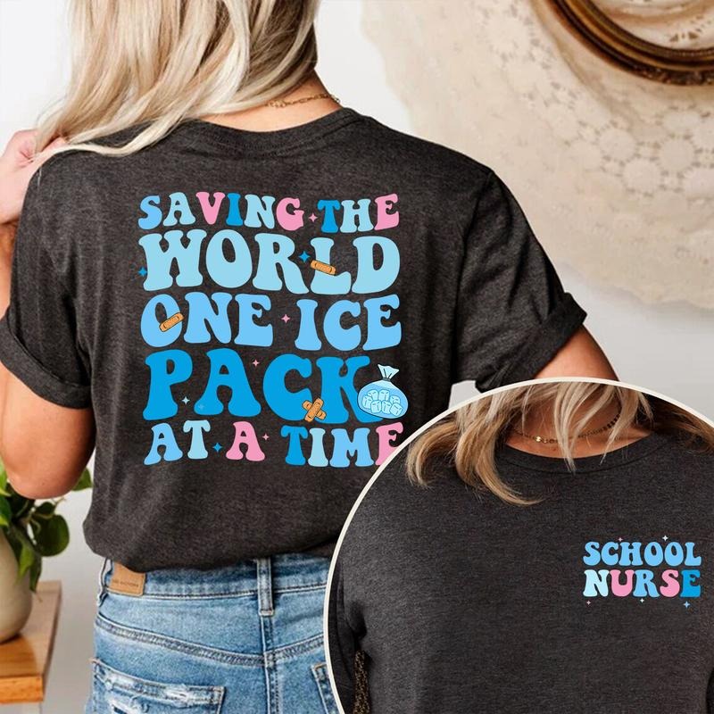 School Nurse T-shirt, Nurse Gift, Saving The World One Ice Pack At A Time, Nurse Appreciation Gift, Nurse Week Shirt