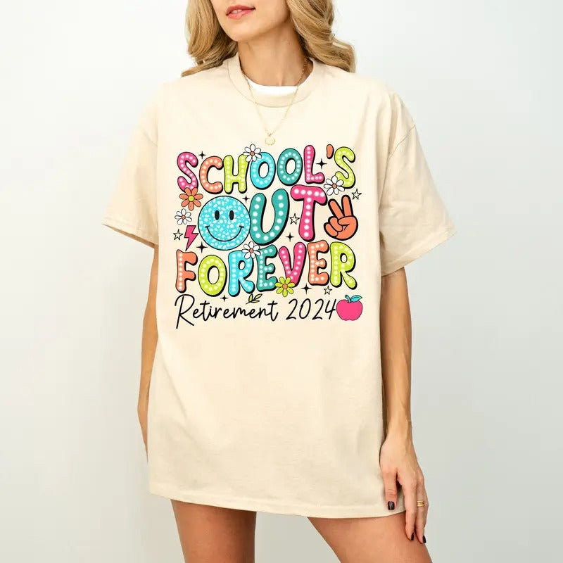 Schools Out Forever Shirt, Retirement 2024 Design, End Of School Shirt, Funny Teacher Shirt, Retired Shirt, Smiley Teacher Retirement Shirt