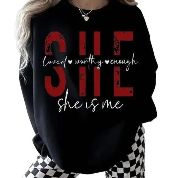She is Me Loved Worth Enough Unisex sized Valentines Day Sweatshirt