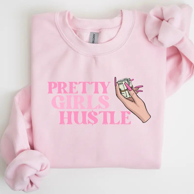 Pretty Girls Hu$tle Sweater/Shirt