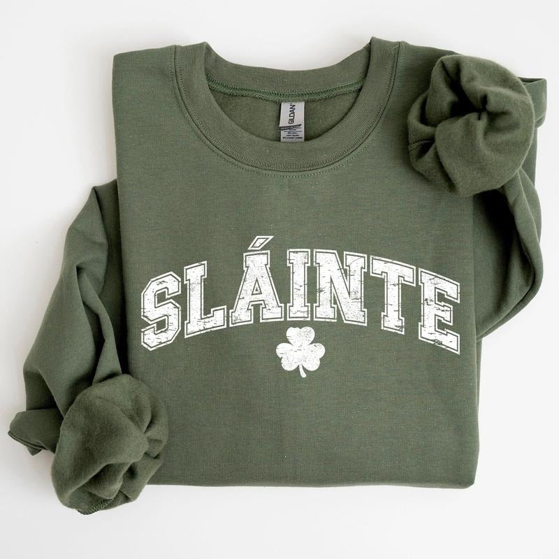 Slainte, Gaelic, Health, Luck, St Patrick's Day Sweatshirt