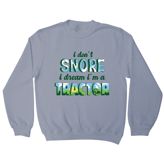 Snoring funny quote sweatshirt