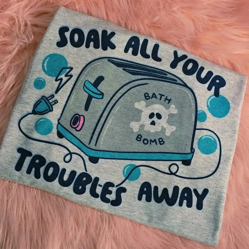 Soak all your troubles away. Graphic Tee