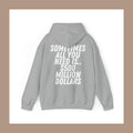 Sometimes All You Need Is $500 Million Dollars Unisex Hoodie - 4 Color Options